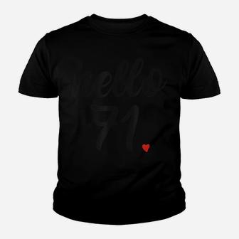 Hello 71 Funny 71St Birthday Gifts Cute Heart Graphic Youth T-shirt | Crazezy UK
