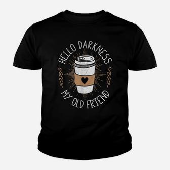 Hello Darkness My Old Friend Coffee Lover Comic Youth T-shirt | Crazezy