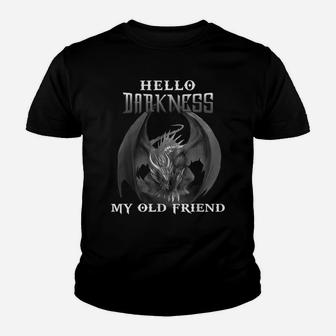 Hello Darkness My Old Friend T-Shirt Cute Dragon Lover Gift Youth T-shirt | Crazezy