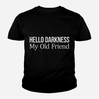 Hello Darkness - My Old Friend - Youth T-shirt | Crazezy DE