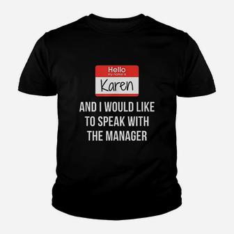 Hello My Name Is Karen And I Want To Speak With The Manager Youth T-shirt | Crazezy AU