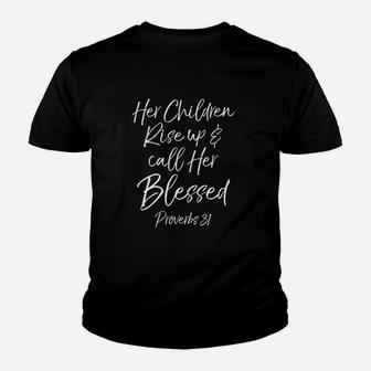 Her Children Rise Up Call Her Blessed Proverbs Youth T-shirt | Crazezy UK