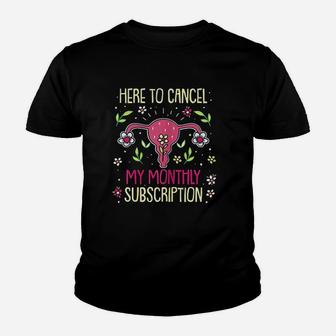 Here To Cancel My Monthly Subscription Youth T-shirt - Thegiftio UK