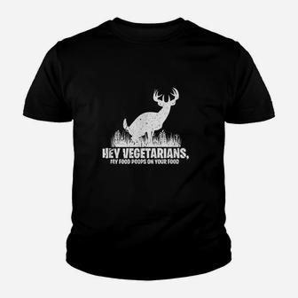 Hey Vegetarians My Food Poops On Your Food Youth T-shirt | Crazezy