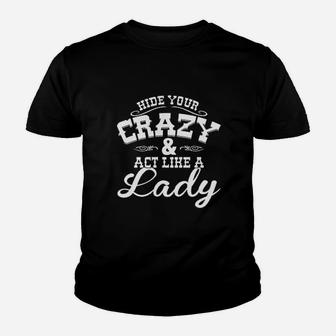 Hide Your Crazy Act Like Lady Country Music Cute Youth T-shirt | Crazezy DE