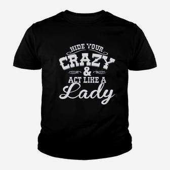 Hide Your Crazy Act Like Lady Country Music Game Youth T-shirt | Crazezy CA