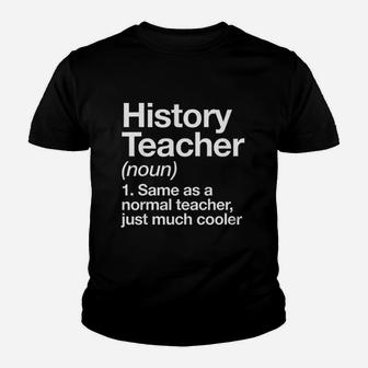 History Teacher Definition Youth T-shirt | Crazezy