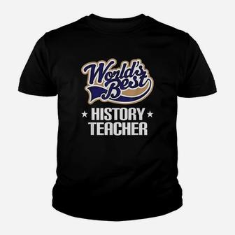 History Teacher Worlds Best Historian Professor Youth T-shirt | Crazezy DE