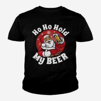 Ho Ho Hold My Beer With Santa Costume Youth T-shirt - Monsterry UK
