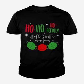 Ho Ho Hopefully This Will Be Over Soon Youth T-shirt - Monsterry