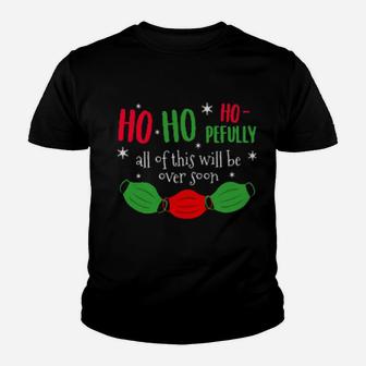 Ho Ho Hopefully This Will Be Over Soon Youth T-shirt - Monsterry