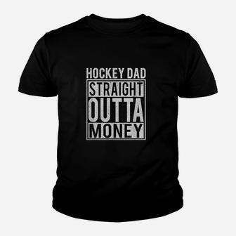 Hockey Dad Straight Outta Money Funny Hockey Gift Youth T-shirt | Crazezy