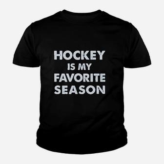 Hockey Is My Favorite Season Youth T-shirt | Crazezy