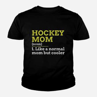 Hockey Mom Like A Normal Mom But Cooler Gift Youth T-shirt | Crazezy