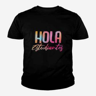 Hola Estudiantes Spanish Teacher Funny Back To School Youth T-shirt | Crazezy CA