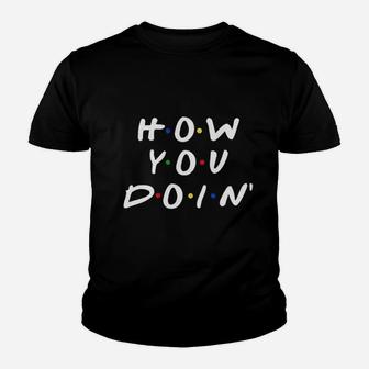 How You Doin Best Friends Funny Retro 90S Cute Youth T-shirt | Crazezy CA