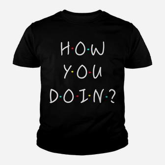 How You Doin Best Friends Novelty Youth T-shirt | Crazezy