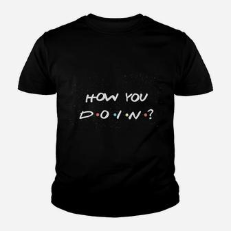 How You Doin Youth T-shirt | Crazezy
