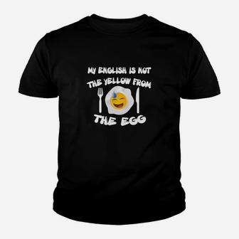 Humorvolles Kinder Tshirt My English is not the yellow from the egg mit Emoji - Seseable