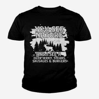 Hunting I You See Nature I Funny Hunting Gifts Idea Youth T-shirt | Crazezy