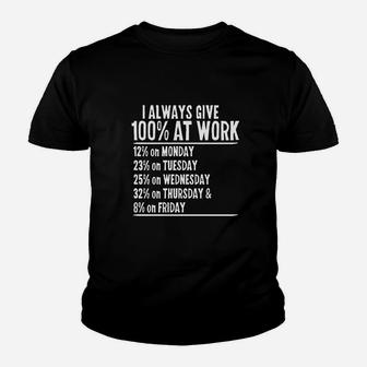 I Always Give 100 At Work Humor Youth T-shirt | Crazezy DE