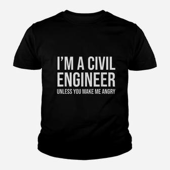 I Am A Civil Engineer Unless You Make Me Angry Youth T-shirt | Crazezy AU