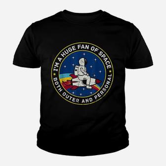I Am A Huge Fan Of Space Outer And Personal Youth T-shirt | Crazezy CA
