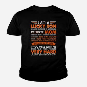 I Am A Lucky Son I'm Raised By A Freaking Awesome Mom Youth T-shirt | Crazezy AU