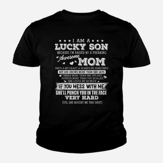 I Am A Lucky Son I'm Raised By A Freaking Awesome Mom Youth T-shirt | Crazezy CA