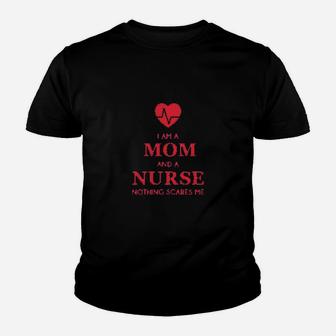 I Am A Mom And A Nurse Nothing Scares Me Youth T-shirt | Crazezy AU