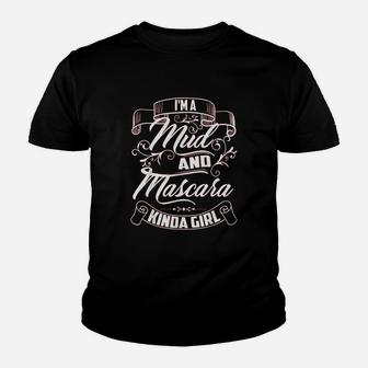 I Am A Mud And Mascara Kinda Youth T-shirt | Crazezy CA
