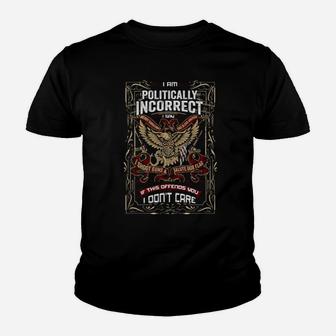 I Am A Politically Incorrect Youth T-shirt - Monsterry