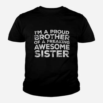 I Am A Proud Brother Of A Freaking Awesome Sister Youth T-shirt | Crazezy UK