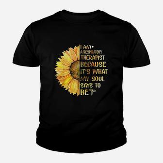 I Am A Respiratory Therapist Its What My Soul Says To Be Youth T-shirt | Crazezy DE