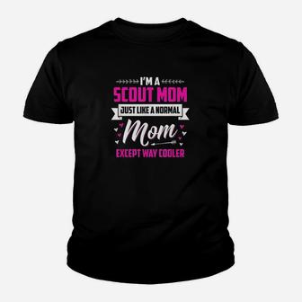 I Am A Scout Mom Just Like A Normal Mom Youth T-shirt | Crazezy