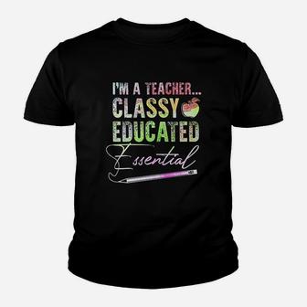 I Am A Teacher Classy Educated Essential Youth T-shirt | Crazezy UK