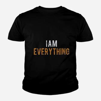 I Am Everything Youth T-shirt | Crazezy DE