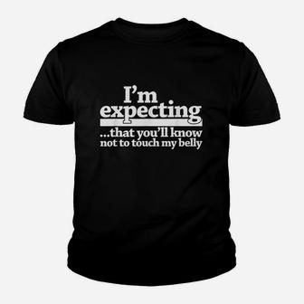 I Am Expecting That You Will Know Not To Touch My Belly Youth T-shirt | Crazezy UK