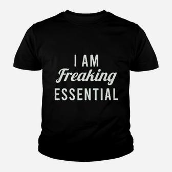I Am Freaking Essential Worker Job Youth T-shirt | Crazezy
