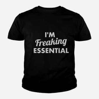 I Am Freaking Essential Youth T-shirt | Crazezy
