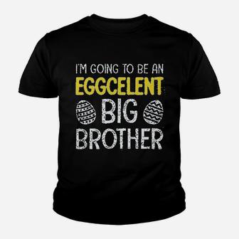 I Am Going To Be An Eggcelent Big Brother Youth T-shirt - Thegiftio UK
