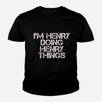 I Am Henry Doing Henry Things Youth T-shirt - Thegiftio UK