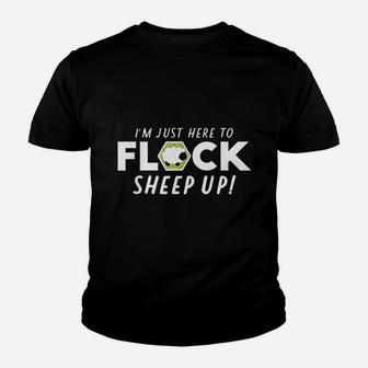 I Am Here To Flock Sheep Up Youth T-shirt | Crazezy