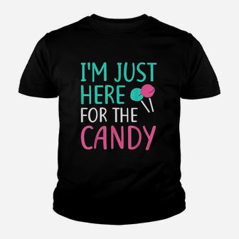 I Am Just Here For The Candy Youth T-shirt | Crazezy
