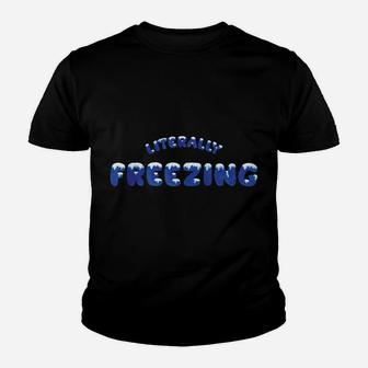 I Am Literally Freezing Cold Christmas Snow Pajamas Gift Youth T-shirt | Crazezy