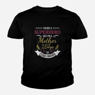 I Am Not A Superhero But I Am A Mother Youth T-shirt | Crazezy