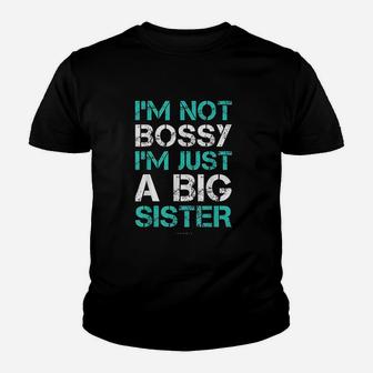 I Am Not Bossy I Am Just A Big Sister Youth T-shirt | Crazezy UK