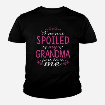 I Am Not Spoiled My Grandma Just Love Me Youth T-shirt | Crazezy
