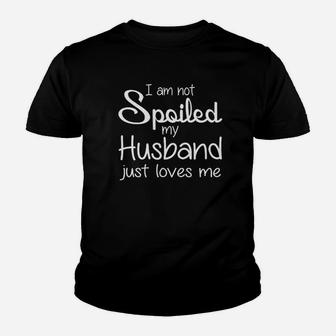 I Am Not Spoiled My Husband Loves Me Game Youth T-shirt | Crazezy AU