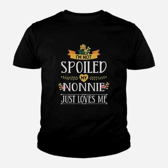 I Am Not Spoiled My Nonnie Just Loves Me Youth T-shirt | Crazezy AU